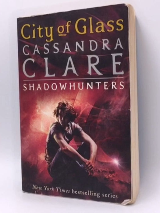 City of Glass - The Mortal Instruments Book Three - Cassandra Clare