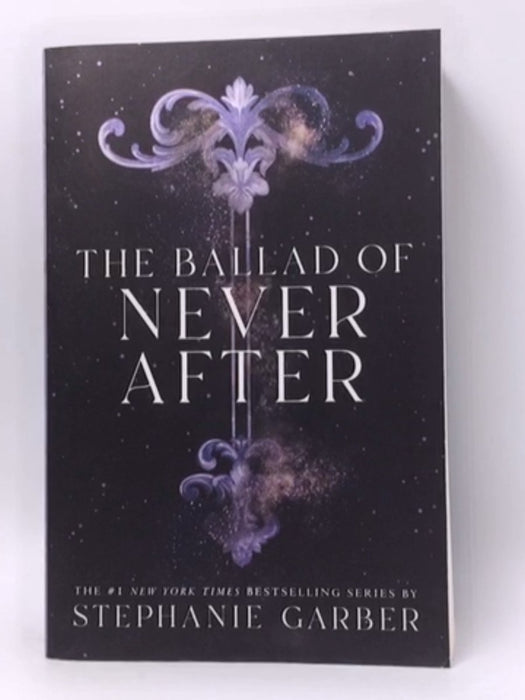 The Ballad of Never After - Stephanie Garber; 