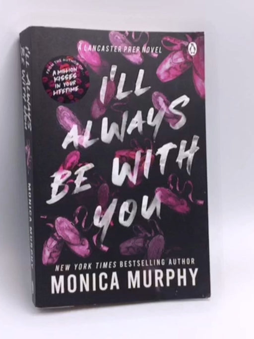I'll Always Be With You - Monica Murphy; 