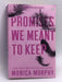 Promises We Meant To Keep - Monica Murphy; 