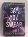 Say you swear   - Meagan Brandy