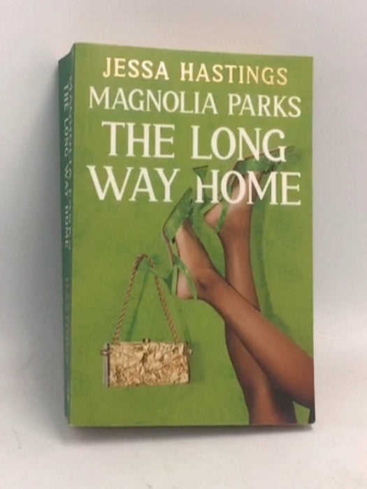 Magnolia Parks: the Long Way Home - Jessa Hastings; 