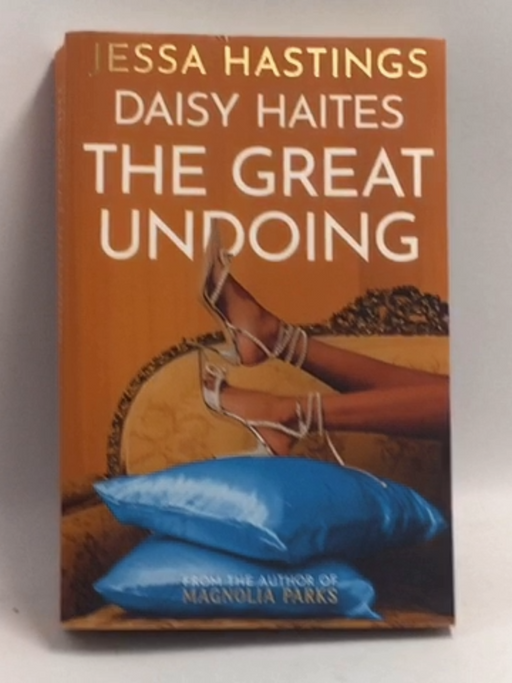 Daisy Haites: The Great Undoing  - Jessa Hastings