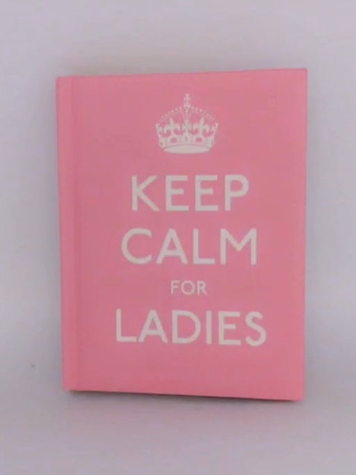 Keep Calm for Ladies - Hardcover - Ebury Press