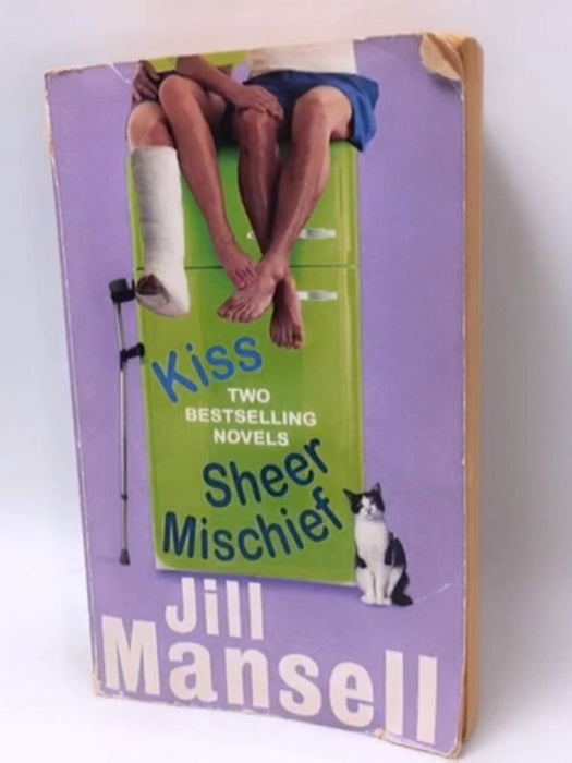 Kiss/Sheer Mischief - Jill Mansell; 