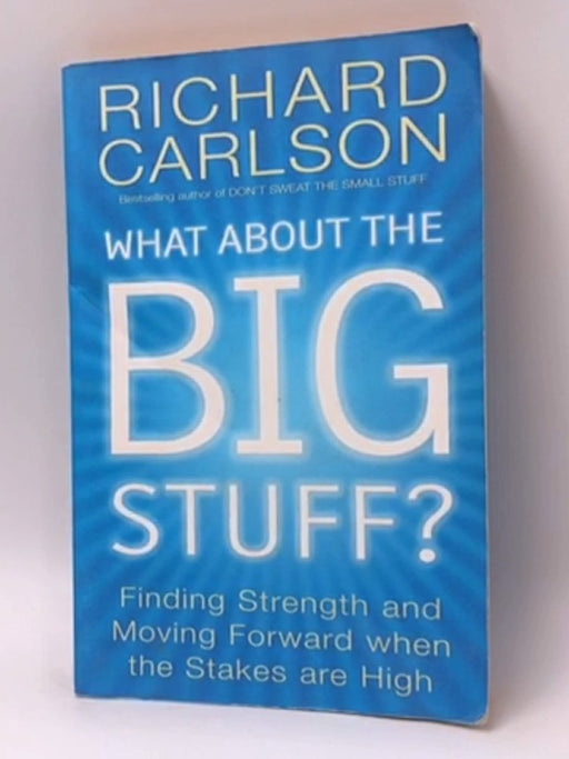 What about the Big Stuff? - Richard Carlson; 