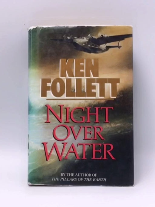 Night over Water - Hardcover - Ken Follett; 