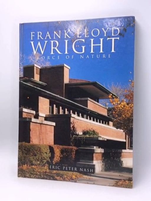 Frank Lloyd Wright - Hardcover - Eric Peter Nash; 