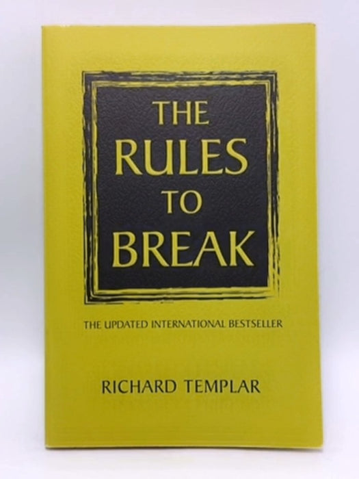 The Rules to Break - Richard Templar; 