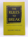 The Rules to Break - Richard Templar; 