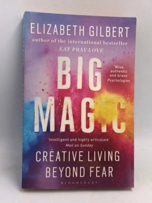 Big Magic - Elizabeth Gilbert; 