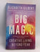 Big Magic - Elizabeth Gilbert; 