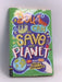 You Can Save The Planet: 101 Ways You Can Make a Difference - J.A. Wines ,  Clive Gifford ,  Sarah Horne