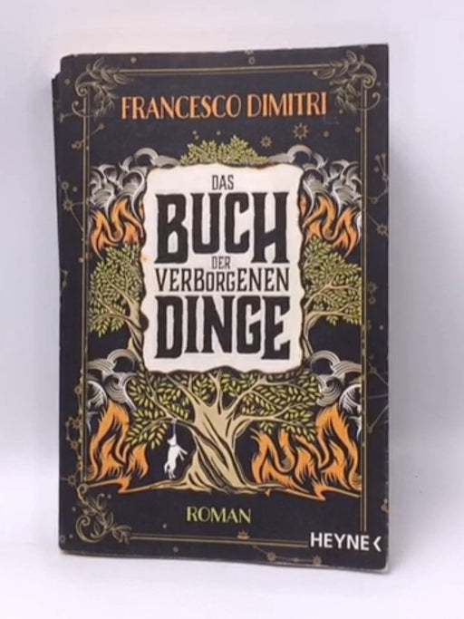 Das Buch der verborgenen Dinge: Roman - Francesco Dimitri; 