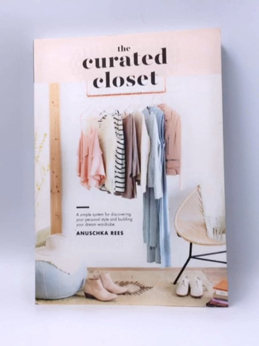 The Curated Closet - Anuschka Rees; 