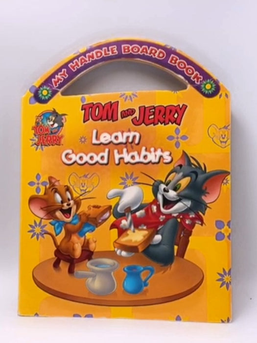 Tom and Jerry: Learn Good Habits - Board Book - Sterling Publishers;