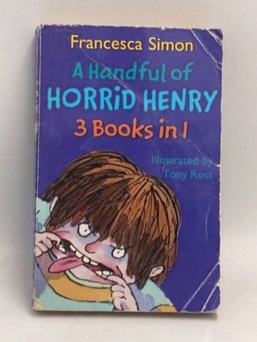 A Handful of Horrid Henry - Francesca Simon; Hachette Children's Group; 
