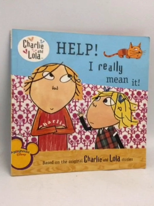 Help! I Really Mean It! - Lauren Child; 