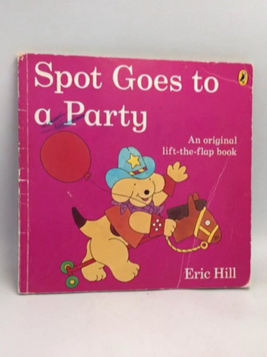 Spot Goes To a Party - Eric Hill