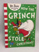 How the Grinch Stole Christmas!  - Dr. Seuss; 