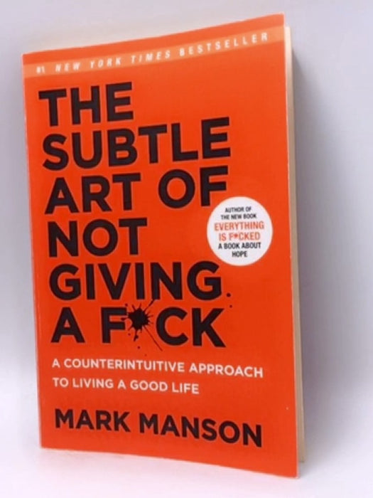 The Subtle Art of Not Giving a F*ck - Mark Manson; 