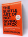 The Subtle Art of Not Giving a F*ck - Mark Manson; 