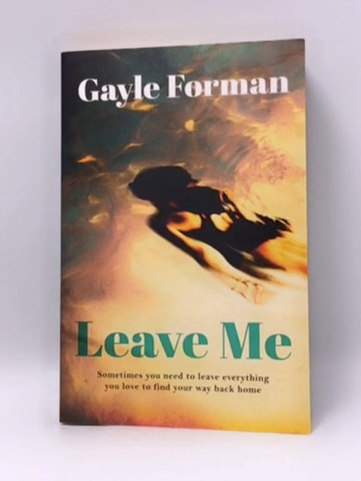 Leave Me - Gayle Forman; 