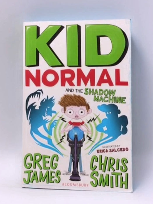 Kid Normal and The Shadow Machine - James Greg; 