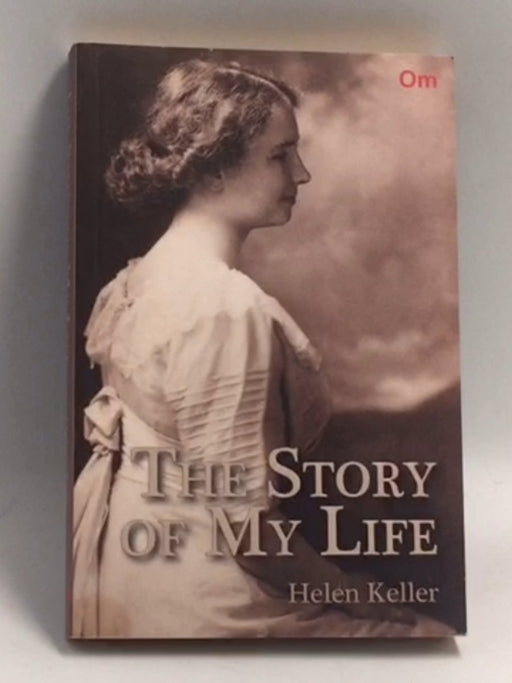 The Story of My Life   - Helen KellerHelen Keller