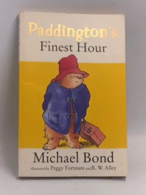 Paddington's finest hour   - Michael Bond