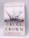 Cruel Crown - Aveyard, V.; 