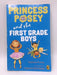 Princess Posey and the First-Grade Boys - Stephanie Greene; 