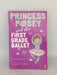 Princess Posey and the First Grade Ballet - Stephanie Greene; 