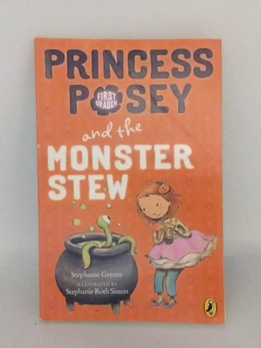 Princess Posey and the Monster Stew - Stephanie Greene; 
