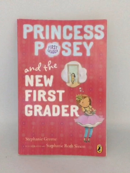 Princess Posey and the New First Grader - Stephanie Greene; 