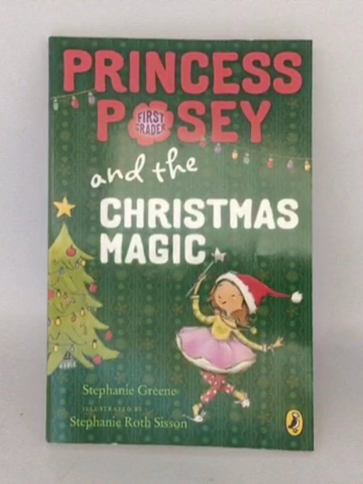 Princess Posey and the Christmas Magic - Stephanie Greene; 