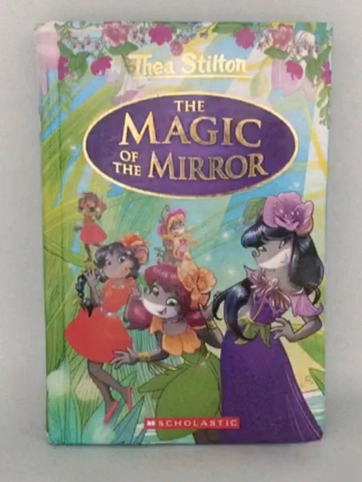 The Magic Of The Mirror - Hardcover - Geronimo Stilton; 