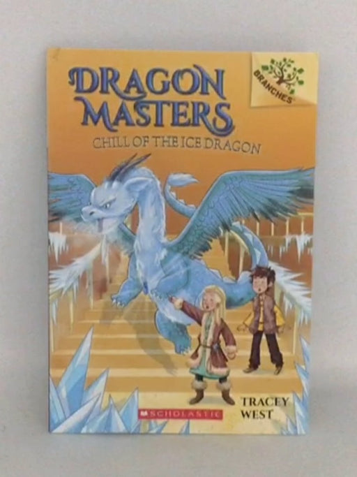 Dragon Masters #09: Chill of the Ice Dragon - Tracey West;