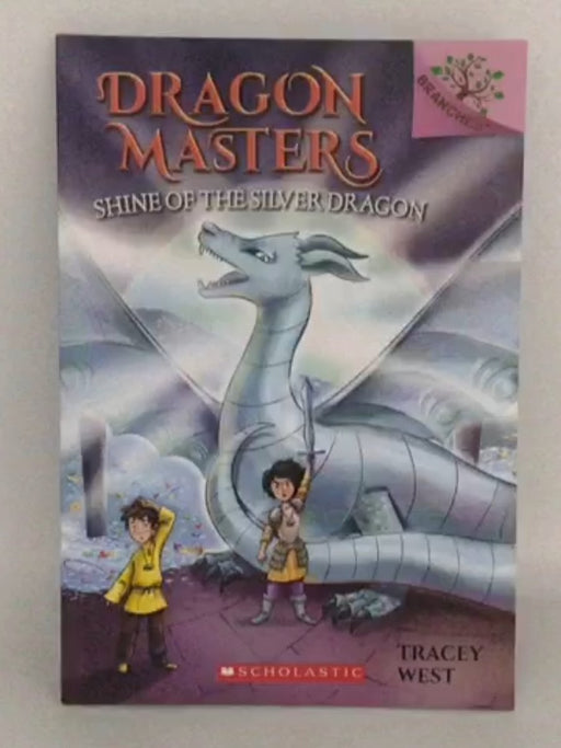 Dragon Masters #11: Shine of the Silver Dragon - Tracy West;