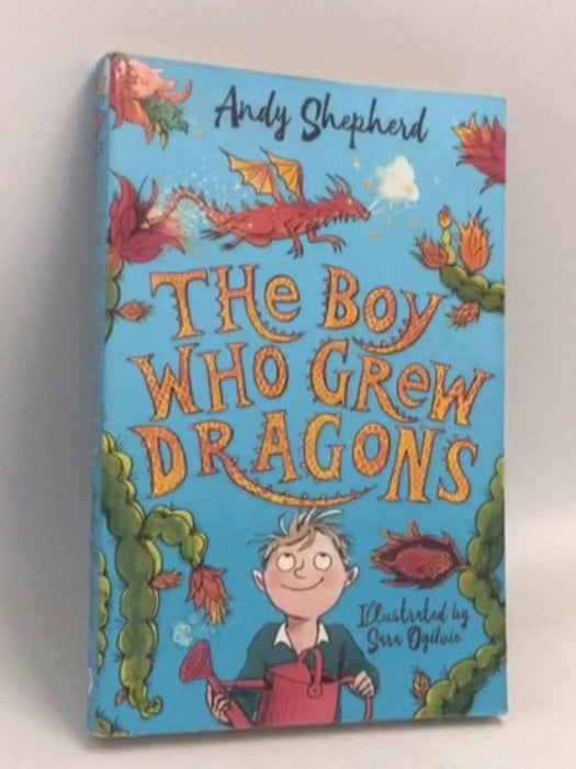 The Boy who Grew Dragons - Andy Shepherd; 