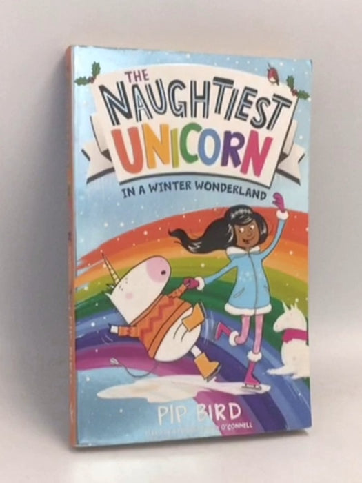 The Naughtiest Unicorn in a Winter Wonderland - Pip Bird