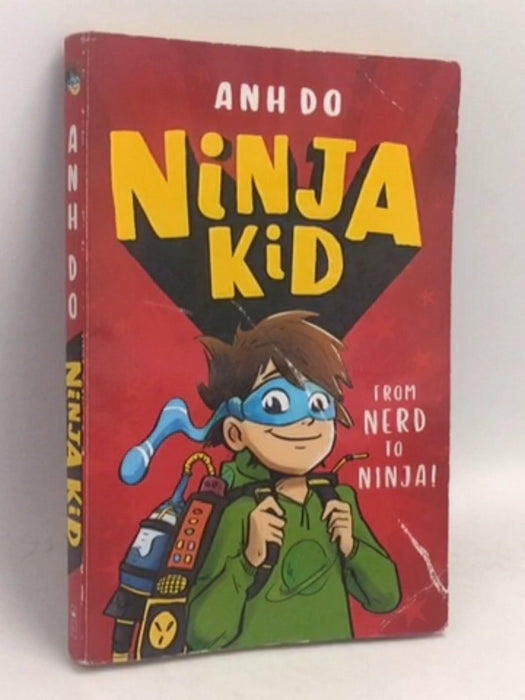 Ninja Kid: From Nerd to Ninja - Anh Do; 