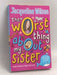 The Worst Thing About My Sister - Jacqueline Wilson