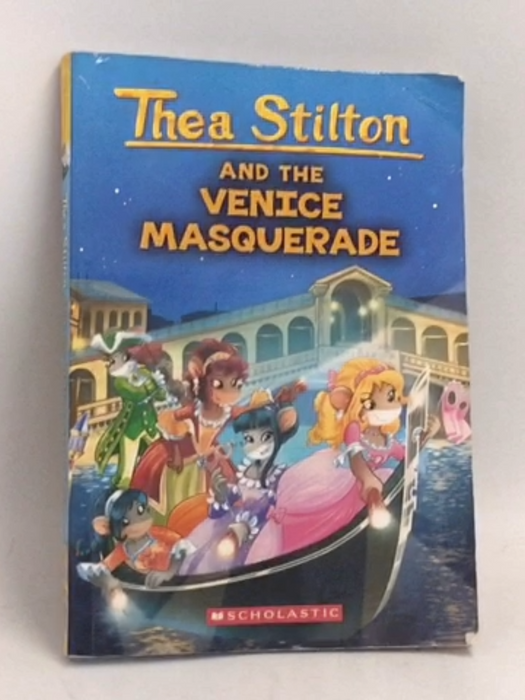Thea Stilton and the Venice Masquerade - Thea Stilton ,  Geronimo Stilton