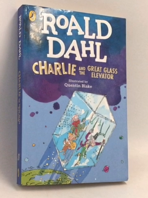 Charlie and the Great Glass Elevator - Roald Dahl