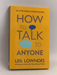 How to Talk to Anyone - Leil Lowndes; 