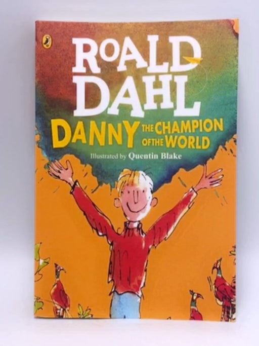 Danny the Champion of the World - Roald Dahl