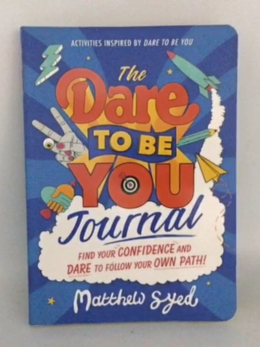 The Dare to Be You Journal - Matthew Syed; 