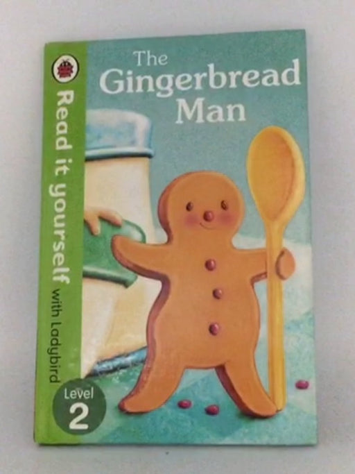 The Gingerbread Man - Read It Yourself with Ladybird : Level 2 - Ladybird