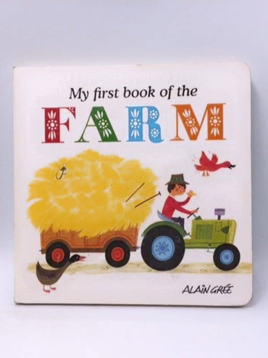 My First Book of the Farm- Boardbook  - Alain Grée  